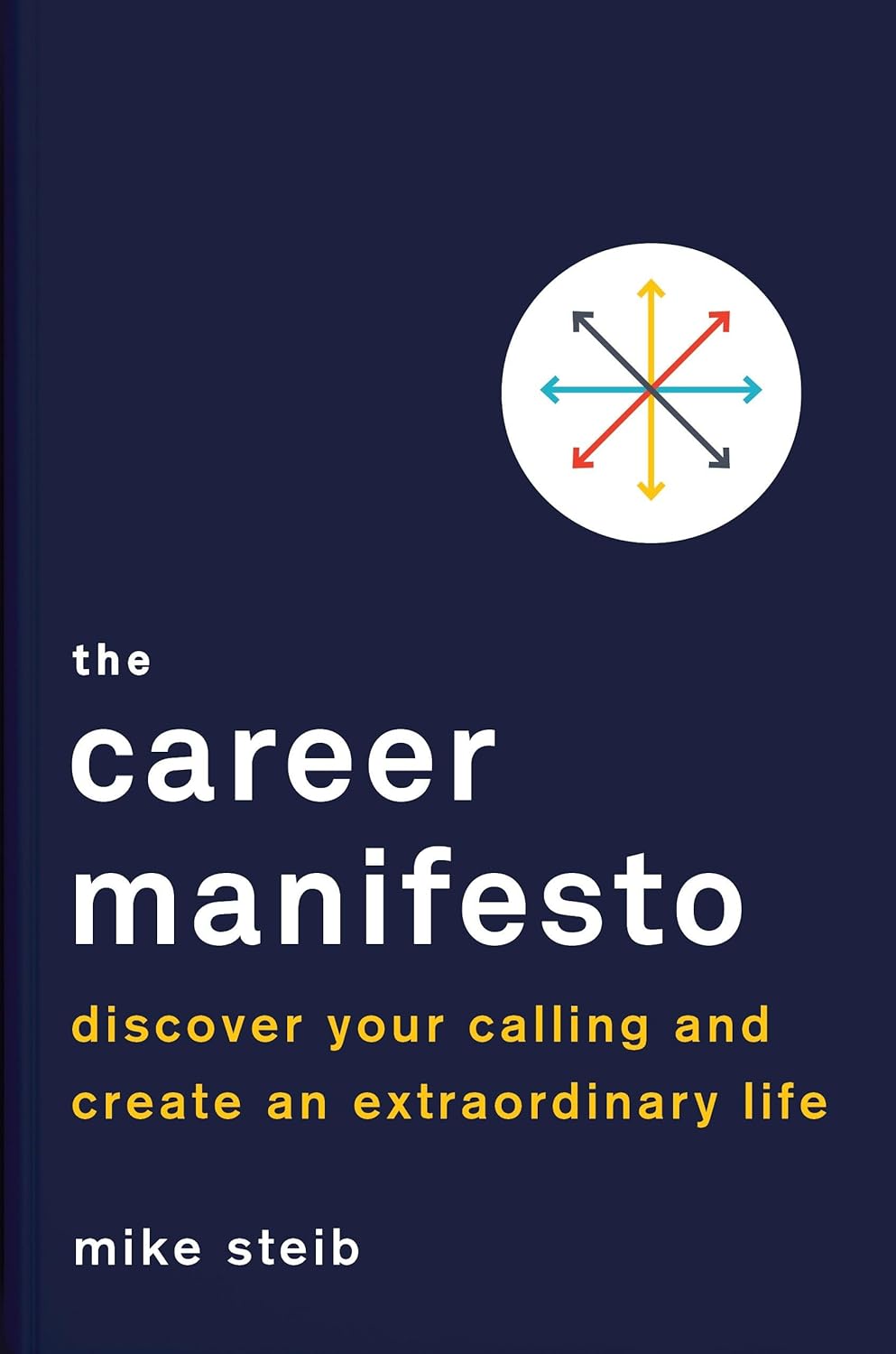 Career Manifesto: Find Your Purpose, Set Your Direction, and Take Action Hardcover Illustrated