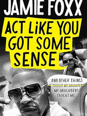 Act Like You Got Some Sense Hardcover