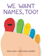 We Want Names, Too!: A Concept Board Book for Kids Board book €“ January 5, 2021 by Jean Leroy (Author), Matthieu Maudet (Illustrator)