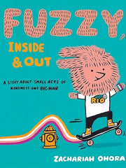 Fuzzy, Inside and Out: A Story About Small Acts of Kindness and Big Hair (Fuzzy Friends) Hardcover