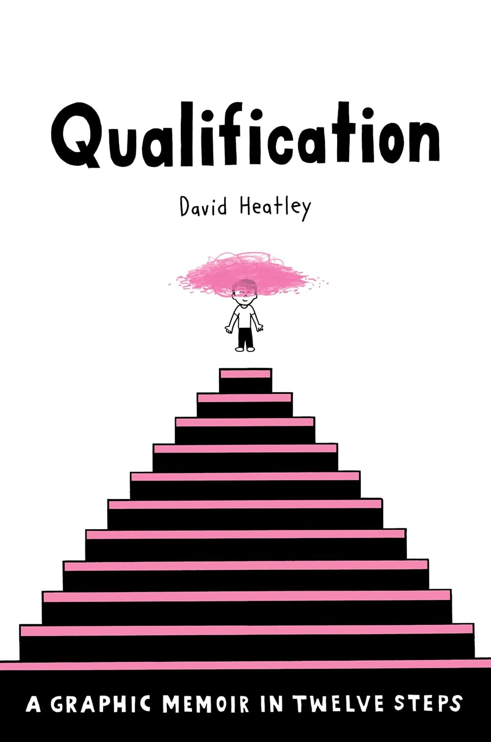 Qualification: A Graphic Memoir in Twelve Steps Hardcover Illustrated