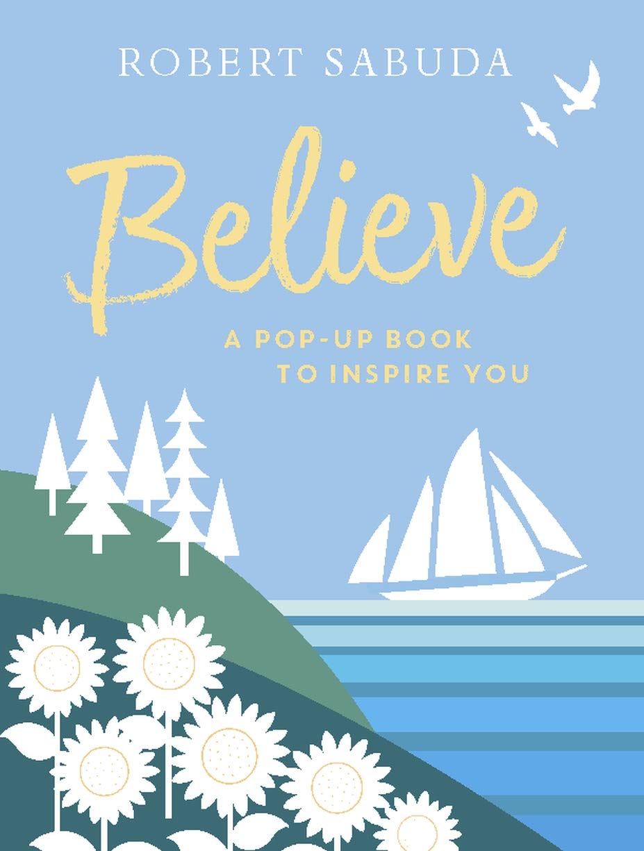 Believe: A Pop-up Book to Inspire You Hardcover