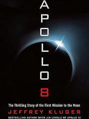 Apollo 8: The Thrilling Story of the First Mission to the Moon Hardcover