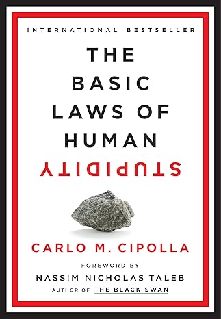 The Basic Laws of Human Stupidity Hardcover Adult Non-Fiction Happier Every Chapter   