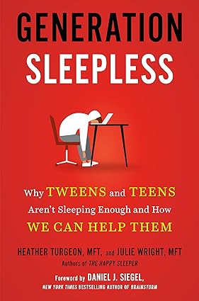 Generation Sleepless: Why Tweens and Teens Aren't Sleeping Enough and How We Can Help Them Hardcover Adult Non-Fiction Happier Every Chapter