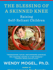 The Blessing of a Skinned Knee: Using Jewish Teachings to Raise Self-Reliant Children Paperback