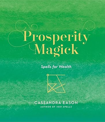 Prosperity Magick: Spells for Wealth Hardcover