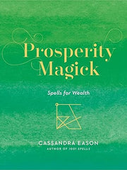 Prosperity Magick: Spells for Wealth Hardcover