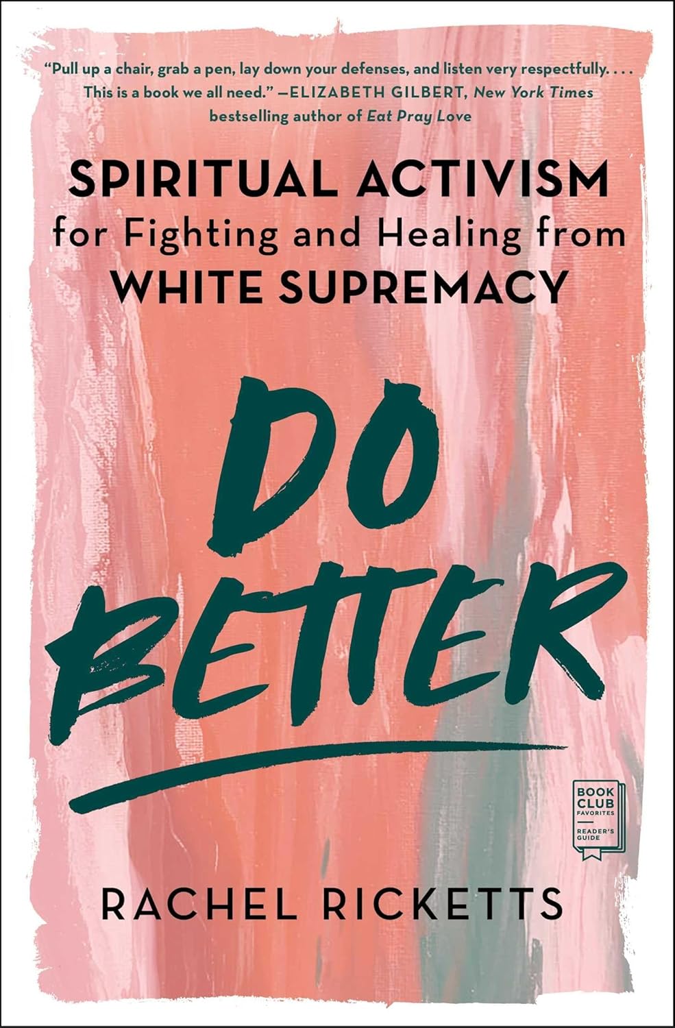Do Better: Spiritual Activism for Fighting and Healing from White Supremacy Paperback
