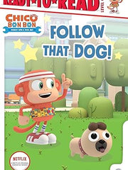 Follow That Dog!: Ready-To-Read Level 1 (Chico Bon Bon: Monkey with a Tool Belt) Hardcover