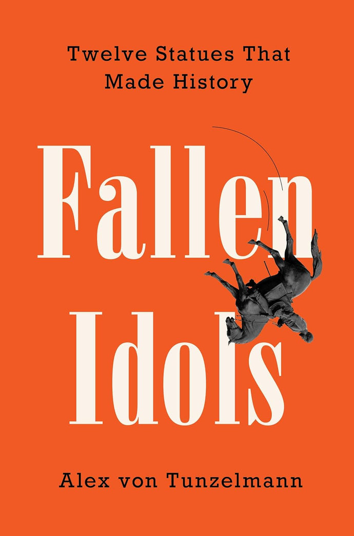 Fallen Idols: Twelve Statues That Made History Hardcover  Ndah Mbawa @ Happier Every Chapter   