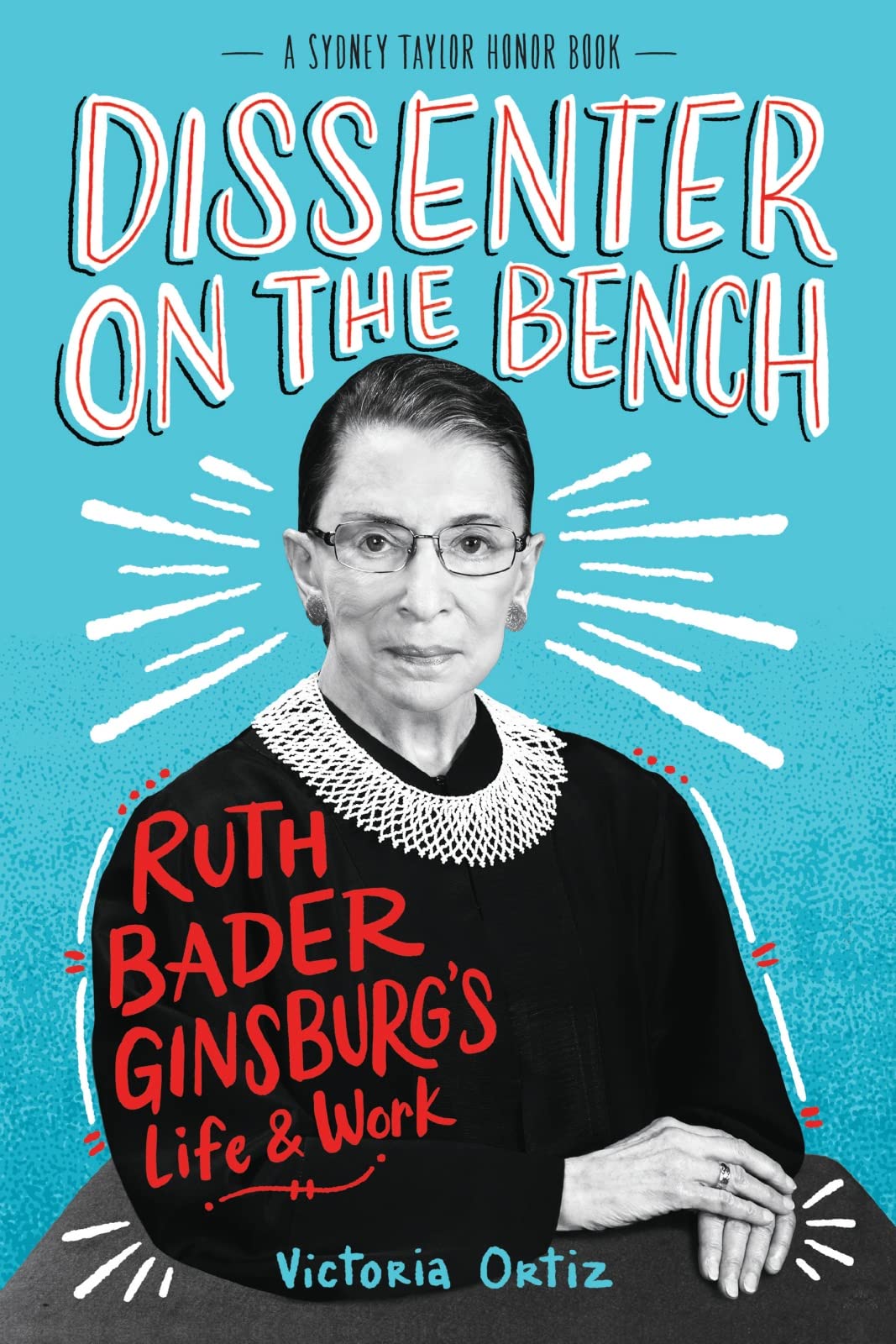 Dissenter on the Bench Ruth Bader Ginsburg's Life and Work(Hardcover)