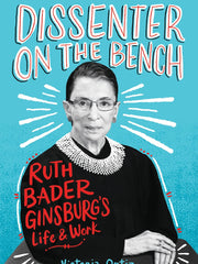 Dissenter on the Bench Ruth Bader Ginsburg's Life and Work(Hardcover)