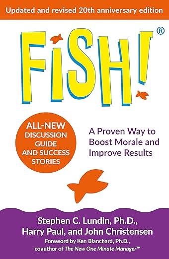 Fish! A Proven Way to Boost Morale & Improve Results