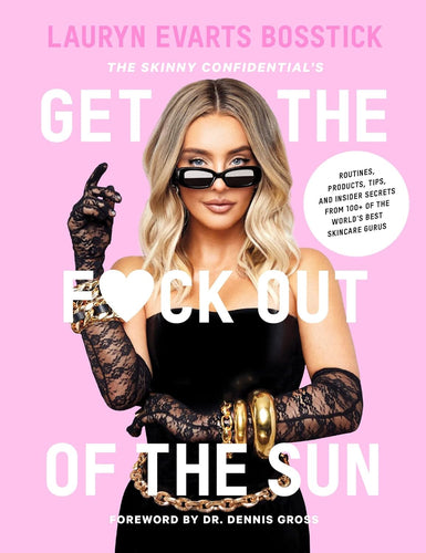 The Skinny Confidential’s Get the F*ck Out of the Sun: Routines, Products, Tips, and Insider Secrets from 100+ of the World's Best Skincare Gurus: All ... Secrets and Skin Care Tips You Need to Know Hardcover Adult Non-Fiction Happier Every Chapter   