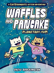 Waffles and Pancake: Planetary-YUM: 1 Hardcover