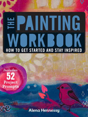 The Painting Workbook: How to Get Started and Stay Inspired Paperback