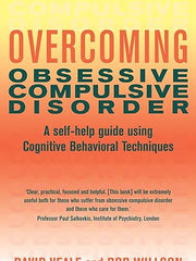 Overcoming Obsessive Compulsive Disorder: A self-help guide using cognitive behavioural techniques (Overcoming Books)