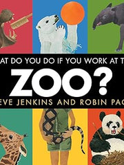 What Do You Do If You Work at the Zoo? Hardcover