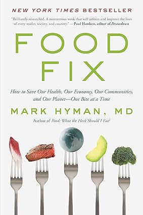 Food Fix: How to Save Our Health, Our Economy, Our Communities, and Our Planet--One Bite at a Time (The Dr. Mark Hyman Library, 9) Paperback Adult Non-Fiction Happier Every Chapter