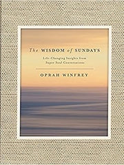 The Wisdom of Sundays: Life-Changing Insights and Inspirational Conversations Hardcover