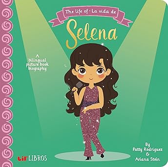 The Life of / La vida de Selena: A Bilingual Picture Book Biography (Lil' Libros Bilingual Book) (English and Spanish Edition) Board book Children's Books Happier Every Chapter