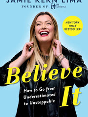 Believe IT: How to Go from Underestimated to Unstoppable Hardcover