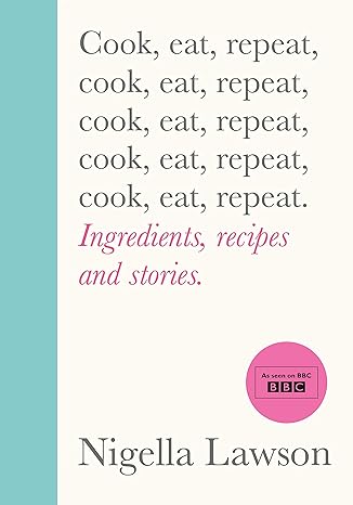 Cook, Eat, Repeat: Ingredients, Recipes and Stories Hardcover Adult Non-Fiction Happier Every Chapter   