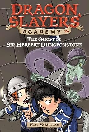 The Ghost of Sir Herbert Dungeonstone: Dragon Slayer's Academy 12 Paperback