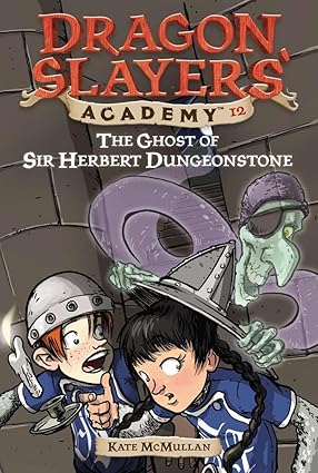 The Ghost of Sir Herbert Dungeonstone: Dragon Slayer's Academy 12 Paperback Children's Books Happier Every Chapter