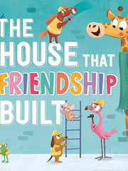 The House That Friendship Built Hardcover