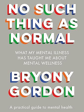 No Such Thing as Normal: From the author of Glorious Rock Bottom