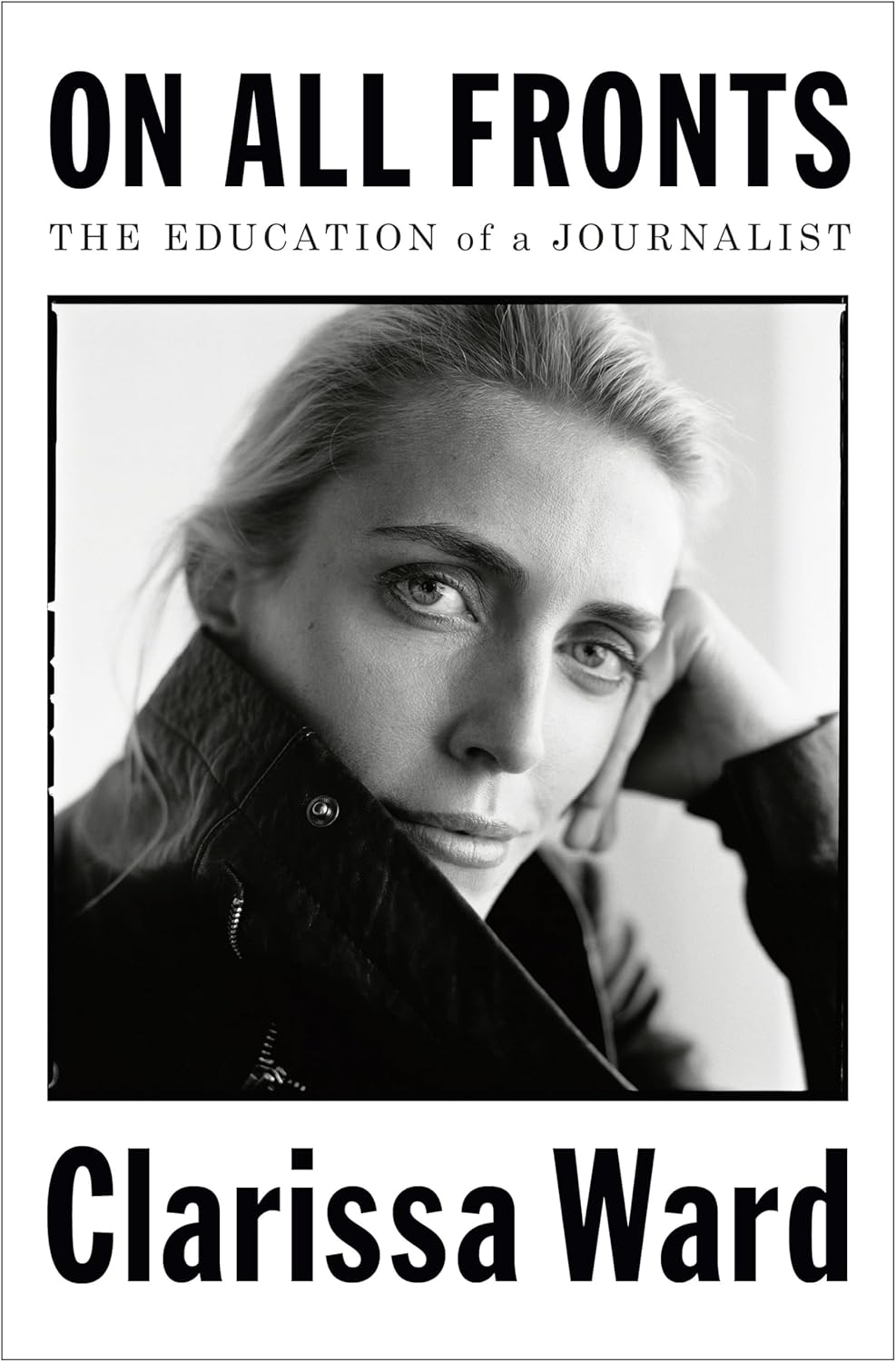 On All Fronts: The Education of a Journalist Hardcover