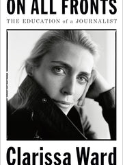 On All Fronts: The Education of a Journalist Hardcover