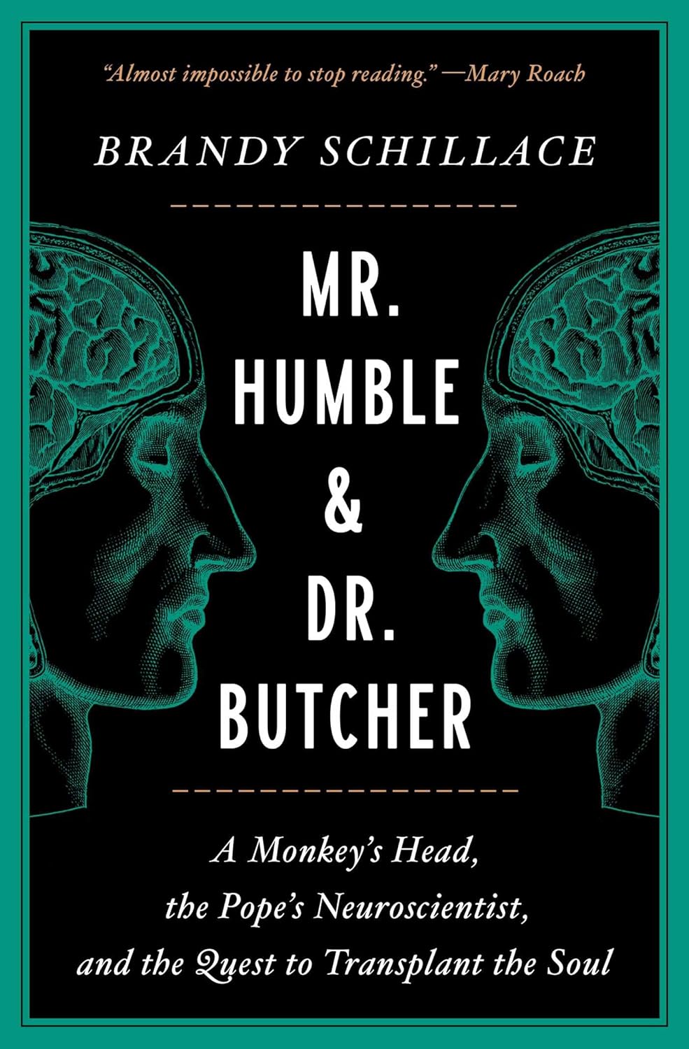 Neuroscientist, and the Quest to Transplant the Soul Paperback