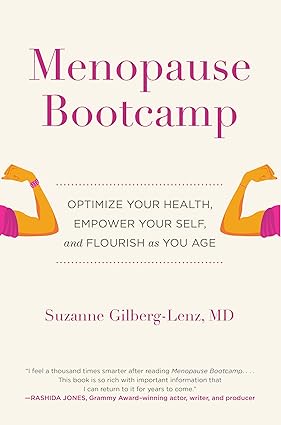 Menopause Bootcamp: Optimize Your Health, Empower Your Self, and Flourish as You Age Hardcover