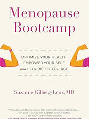 Menopause Bootcamp: Optimize Your Health, Empower Your Self, and Flourish as You Age Hardcover