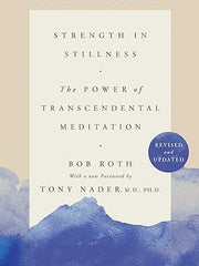 Strength in Stillness: The Power of Transcendental Meditation Paperback €“