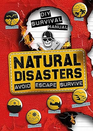 DIY Survival Manual: Natural Disasters: Avoid. Escape. Survive. Paperback Children's Books Happier Every chapter