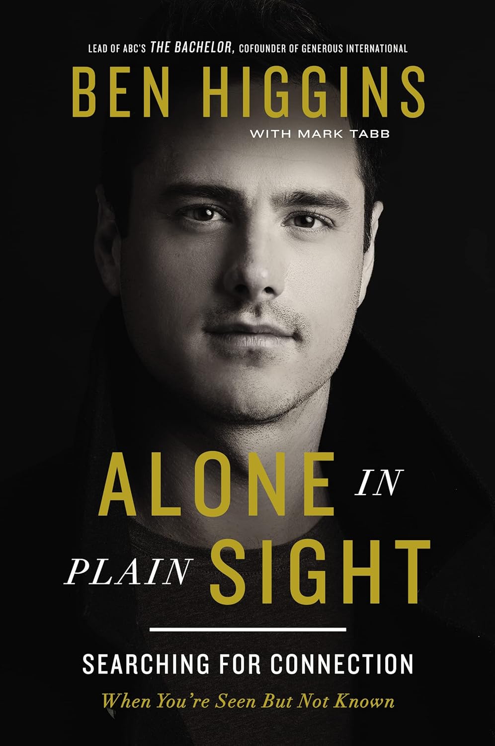 Alone in Plain Sight: Searching for Connection When You're Seen but Not Known Hardcove