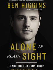 Alone in Plain Sight: Searching for Connection When You're Seen but Not Known Hardcove