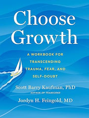 Choose Growth: A Workbook for Transcending Trauma, Fear, and Self-Doubt Paperback