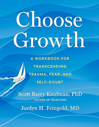 Choose Growth: A Workbook for Transcending Trauma, Fear, and Self-Doubt Paperback Adult Non-Fiction Happier Every Chapter   