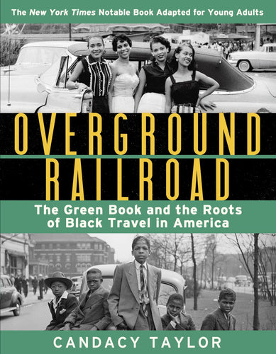 Overground Railroad (The Young Adult Adaptation) The Green Book and the Roots of Black Travel in America(Hardcover) Children's Books Happier Every Chapter   