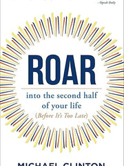 Roar: Into the Second Half of Your Life (Before It's Too Late) Paperback