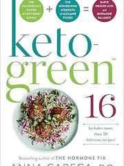 Keto-Green 16: The Fat-Burning Power of Ketogenic Eating + the Nourishing Strength of Alkaline Foods = Rapid Weight Loss and Hormone Balance Hardcover