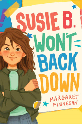 Susie B. Won't Back Down (Hardcover) Children's Books Happier Every Chapter   