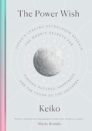 The Power Wish: Japan's Leading Astrologer Reveals the Moon's Secrets for Finding Success, Happiness, and the Favor of the Universe Hardcover
