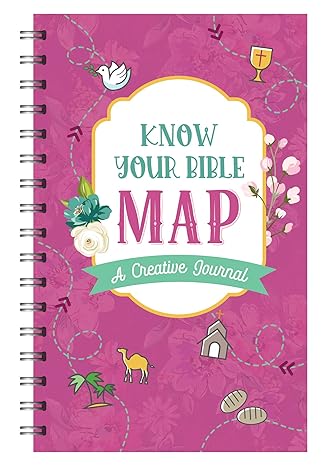 Know Your Bible Map [Women's Cover]: A Creative Journal (Faith Maps) Spiral-bound Adult Non-Fiction Happier Every Chapter   