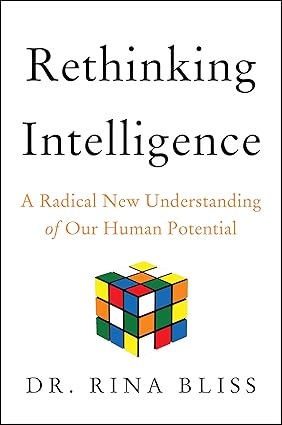Rethinking Intelligence: A Radical New Understanding of Our Human Potential Hardcover